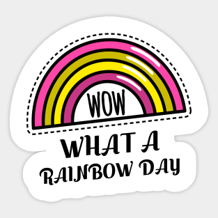 WOW WHAT A RAINBOW DAY Sticker